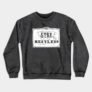 Stay Restless... Crewneck Sweatshirt